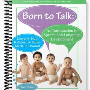 Test Bank for Born to Talk An Introduction to Speech and Language Development 6th Edition by Hulit