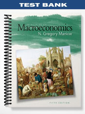 Test Bank for Brief Principles of Macroeconomics 5th Edition by Gregory Mankiw