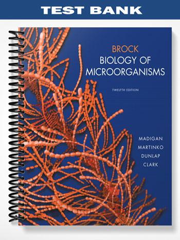 Test Bank for Brock Biology of Microorganisms 12th Edition by Madigan