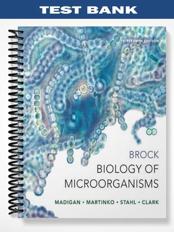 Test Bank for Brock Biology of Microorganisms 13th Edition by Madigan