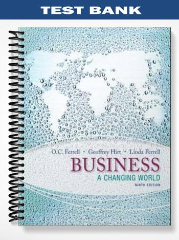 Test Bank for Business A Changing World 9th Edition by Ferrell