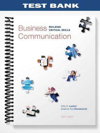 Test Bank for Business Communication Building Critical Skills 6th Edition by Locker