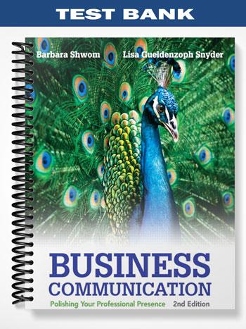 Test Bank for Business Communication Polishing Your Professional Presence 2nd Edition by Shwom