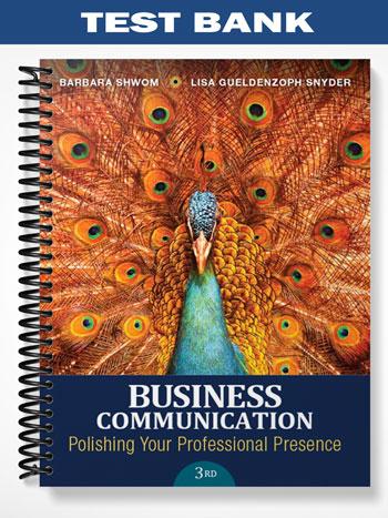 Test Bank for Business Communication Polishing Your Professional Presence 3rd Edition by Shwom