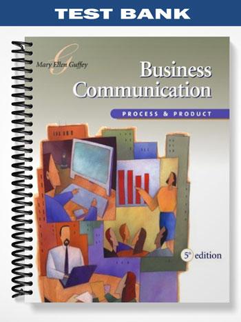 Test Bank for Business Communication Process and Product 5th Edition by Guffey