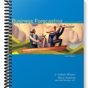 Test Bank for Business Forecasting with ForecastX 6th Edition by Wilson