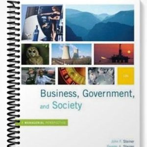 Test Bank for Business Government and Society A Managerial Perspective Text and Cases 12th Edition by Steiner