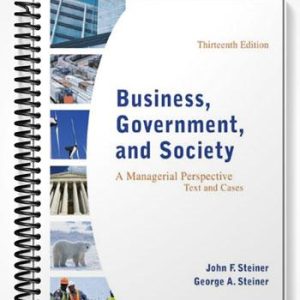 Test Bank for Business Government and Society A Managerial Perspective Text and Cases 13th Edition by Steiner