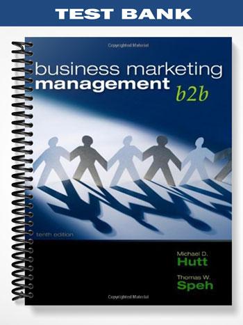Test Bank for Business Marketing Management B2B 10th Edition by Hutt