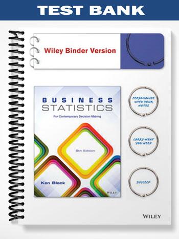 Test Bank for Business Statistics For Contemporary Decision Making 8th Edition by Black