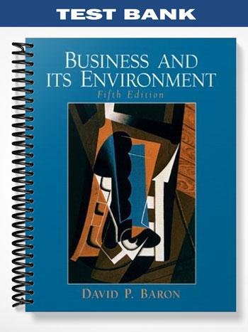 Test Bank for Business and Its Environment 5th Edition by Baron