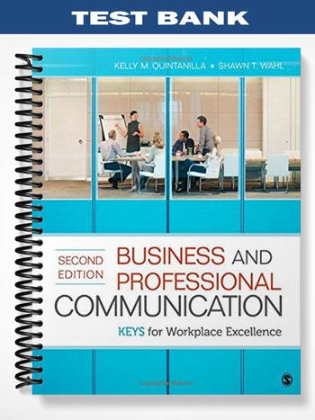 Test Bank for Business and Professional Communication KEYS for Workplace Excellence 2nd Edition by Quintanilla