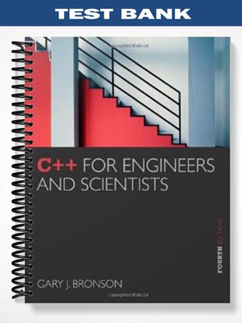 Test Bank for C++ for Engineers and Scientists 4th Edition by Bronson