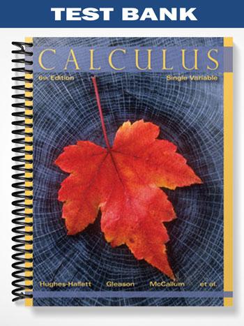 Test Bank for Calculus Single Variable 6th Edition by Hughes-Hallett