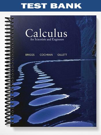 Test Bank for Calculus for Scientists and Engineers 1st Edition by Briggs