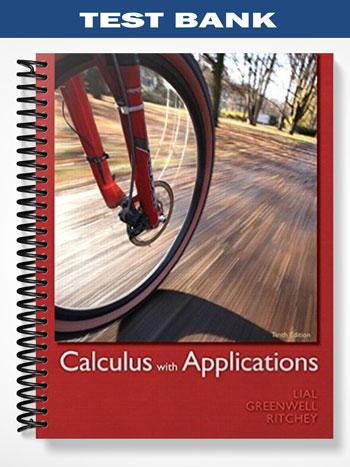 Test Bank for Calculus with Applications 10th Edition by Lial