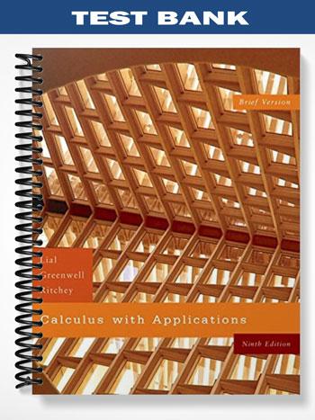 Test Bank for Calculus with Applications Brief Version 9th Edition by Lial