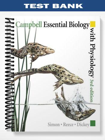 Test Bank for Campbell Essential Biology with Physiology with MasteringBiology 3rd Edition by Simon