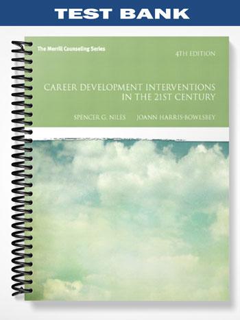 Test Bank for Career Development Interventions in the 21st Century 4th Edition by Niles