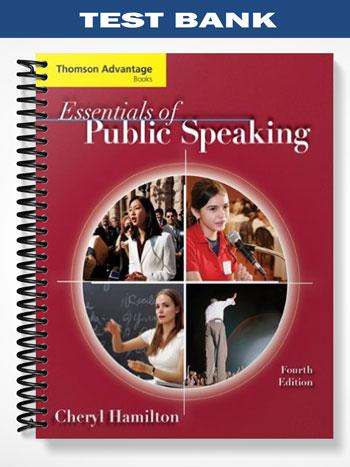 Test Bank for Cengage Advantage Books Essentials of Public Speaking 4th Edition by Cheryl Hamilton