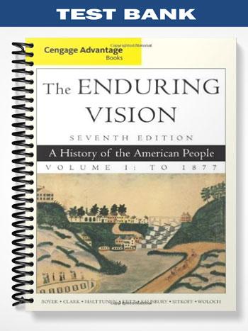 Test Bank for Cengage Advantage Books The Enduring Vision Volume I 7th Edition by Boyer