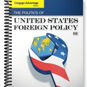 Test Bank for Cengage Advantage Books The Politics of United States Foreign Policy 6th Edition by Rosati