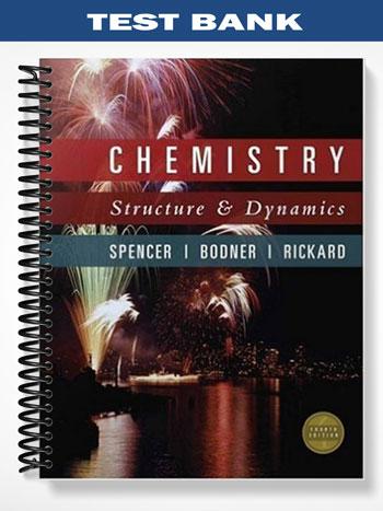 Test Bank for Chemistry Structure and Dynamics 4th Edition by Spencer