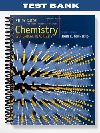 Test Bank for Chemistry and Chemical Reactivity 6th Edition by Kotz