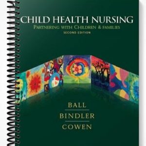 Test Bank for Child Health Nursing Partnering with Children and Families 2nd Edition by Ball