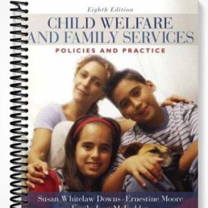 Test Bank for Child Welfare and Family Services Policies and Practice 8th Edition by Downs
