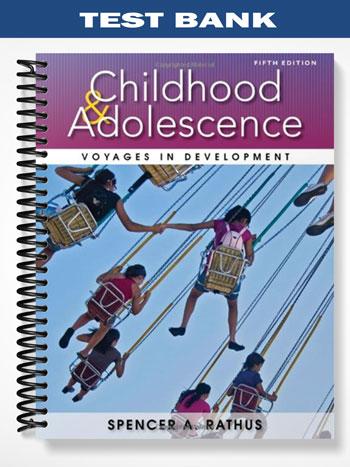Test Bank for Childhood and Adolescence Voyages in Development 5th Edition by Rathus