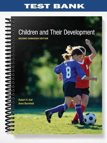 Test Bank for Children and Their Development Second Canadian Edition 2nd Edition by Kail