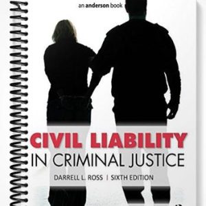 Test Bank for Civil Liability in Criminal Justice 6th Edition by Darrell Ross