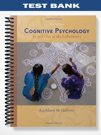 Test Bank for Cognitive Psychology In and Out of the Laboratory 4th Edition by Shelly