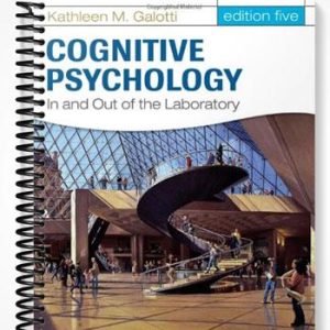 Test Bank for Cognitive Psychology In and Out of the Laboratory 5th Edition by Galotti