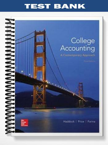 Test Bank for College Accounting A Contemporary Approach 3rd Edition by Haddock