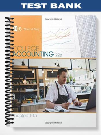 Test Bank for College Accounting Chapters 1-15 22nd Edition by Heintz