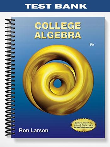 Test Bank for College Algebra 9th Edition by Ron Larson