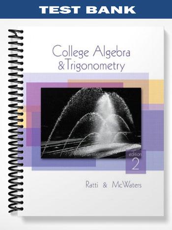 Test Bank for College Algebra and Trigonometry 2nd Edition by Ratti
