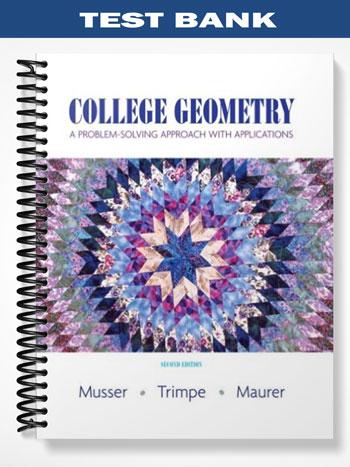 Test Bank for College Geometry A Problem Solving Approach with Applications 2nd Edition by Musser