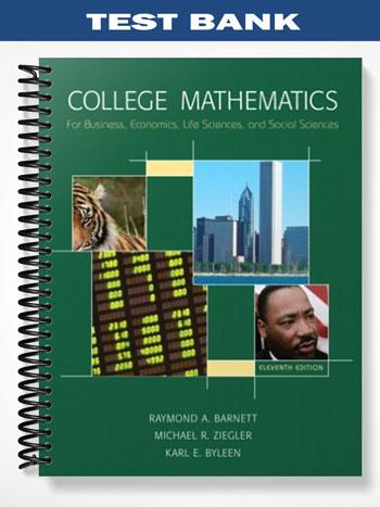 Test Bank for College Mathematics for Business Economics Life Sciences & Social Sciences 11th Edition by Barnett