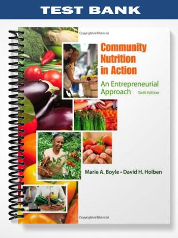 Test Bank for Community Nutrition in Action An Entrepreneurial Approach 6th Edition by Boyle