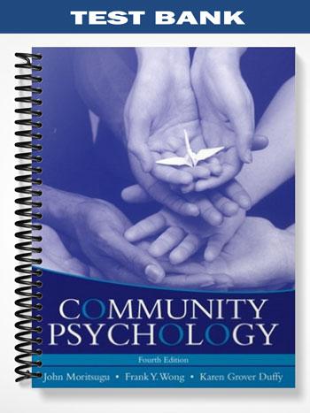 Test Bank for Community Psychology 4th Edition by Moritsugu