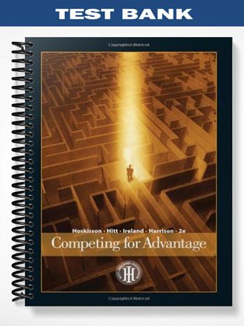 Test Bank for Competing for Advantage 2nd Edition by Hoskisson