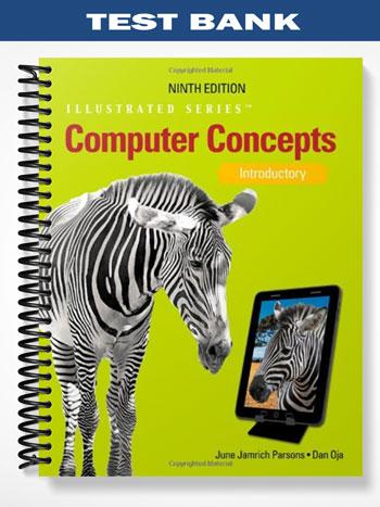 Test Bank for Computer Concepts Illustrated Introductory 9th Edition by Parsons