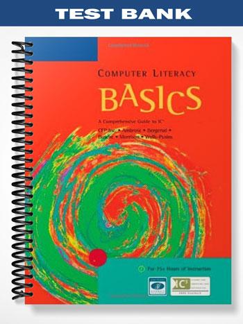 Test Bank for Computer Literacy BASICS A Comprehensive Guide to IC3 2nd Edition by Ambrose