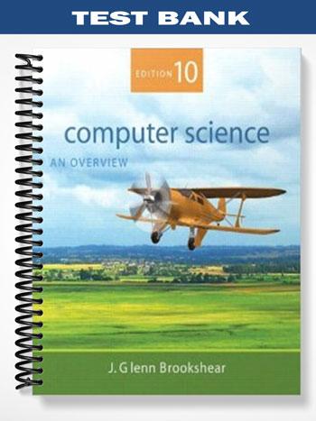Test Bank for Computer Science An Overview 10th Edition by Glenn Brookshear