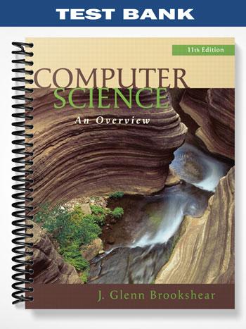 Test Bank for Computer Science An Overview 11th Edition by Brookshear