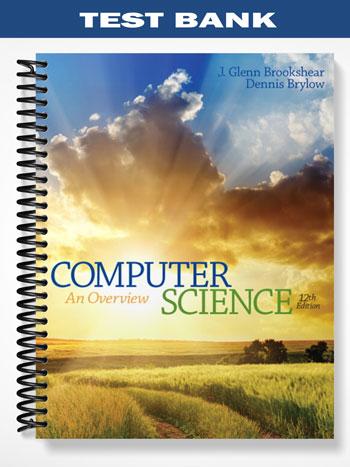 Test Bank for Computer Science An Overview 12th Edition by Brookshear