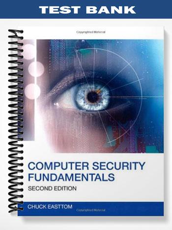 Test Bank for Computer Security Fundamentals 2nd Edition by William Chuck Easttom